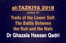 Traits of the Lower Self: The Battle Between the Ruh and the Nafs Lecture: 01-by-Dr Ghazala Qadri